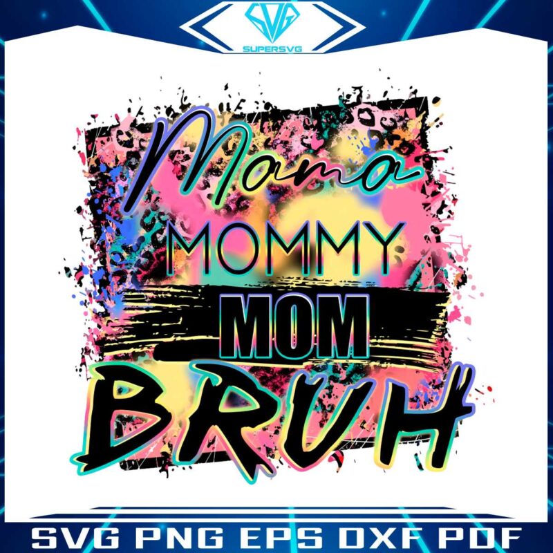 mama-mommy-mom-bruh-happy-mothers-day-png