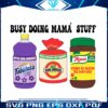 funny-busy-doing-mama-stuff-png