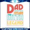 dad-the-man-the-myth-the-legend-svg