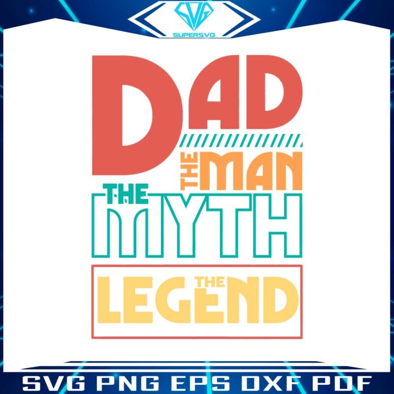dad-the-man-the-myth-the-legend-svg