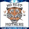 no-rest-for-the-mothers-badass-mama-svg