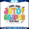 last-day-autographs-2024-last-day-of-school-svg