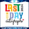 last-day-autographs-2024-end-of-school-svg