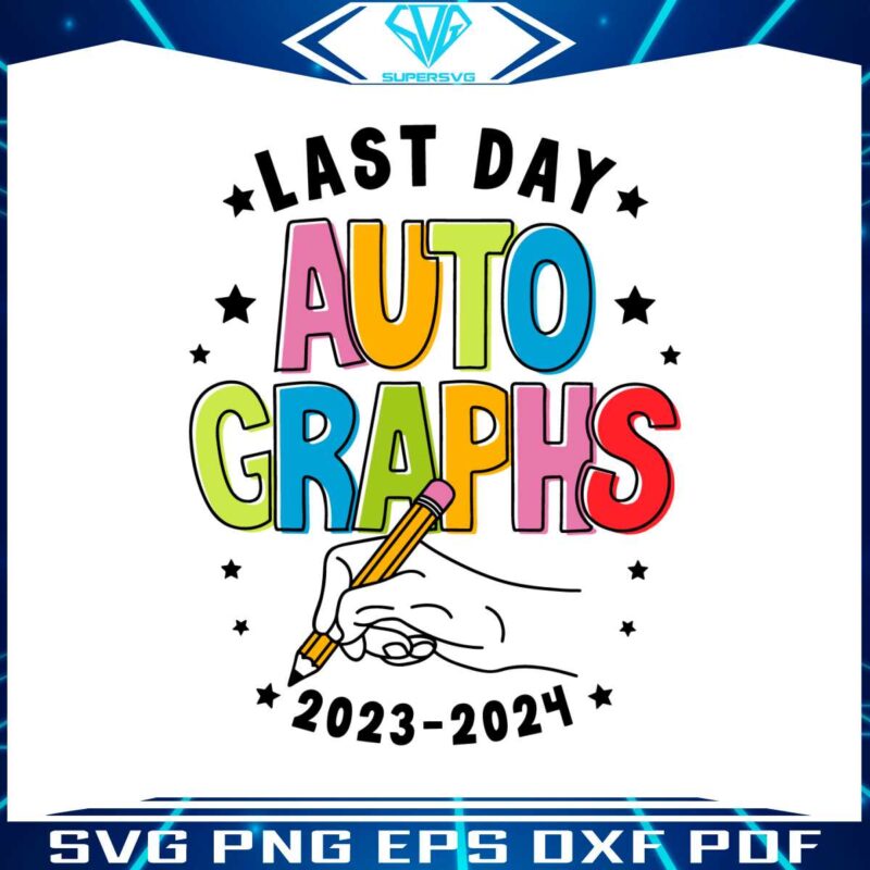last-day-autographs-schools-out-summer-vacation-svg