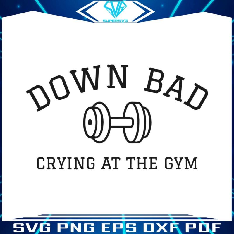 down-bad-crying-at-the-gym-taylor-song-svg