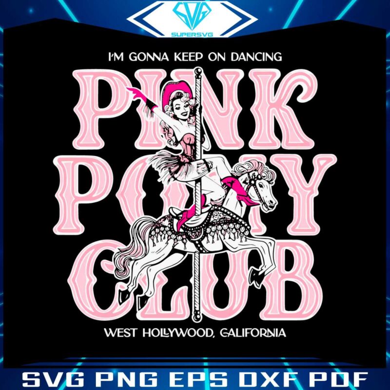 im-gonna-keep-on-dancing-pink-pony-club-svg