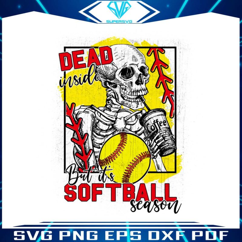 dead-inside-but-its-softball-season-png
