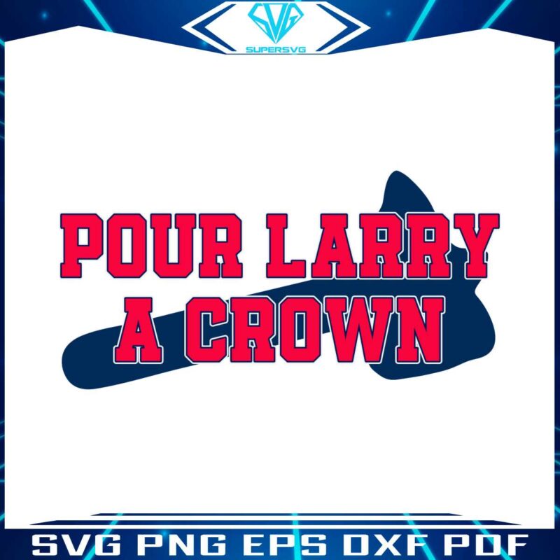 pour-larry-a-crown-atlanta-braves-baseball-svg