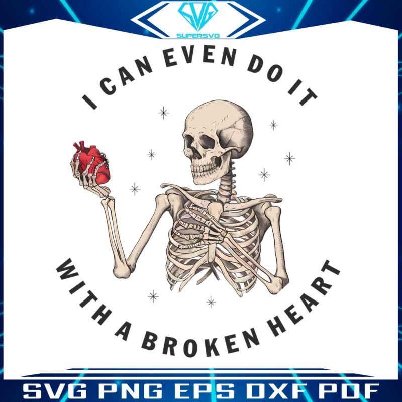 i-can-even-do-it-with-a-broken-heart-skeleton-png