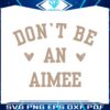 retro-dont-be-an-aimee-svg
