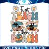 first-teach-then-beach-teacher-appreciation-svg