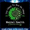 its-okay-to-not-be-okay-mental-health-awareness-svg