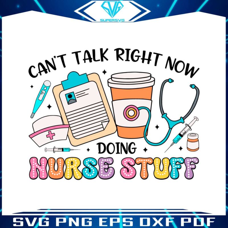 cant-talk-right-now-doing-nurse-stuff-svg