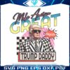 make-america-great-trump-daddy-png