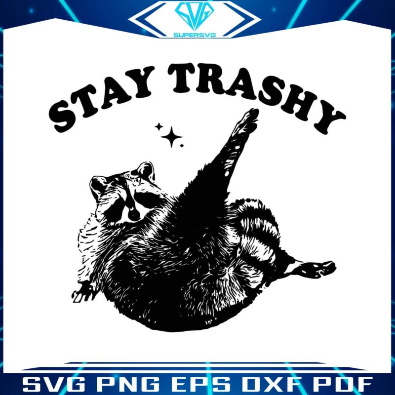 stay-trashy-funny-raccoon-svg