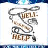 hell-i-had-some-help-country-music-svg