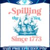 spilling-the-tea-since-1773-usa-celebration-svg