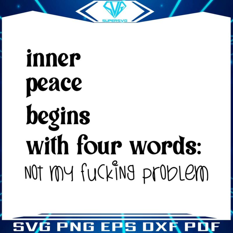 inner-peace-begins-with-four-words-svg