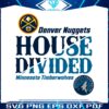 nba-playoffs-nuggets-vs-timberwolves-house-divided-svg
