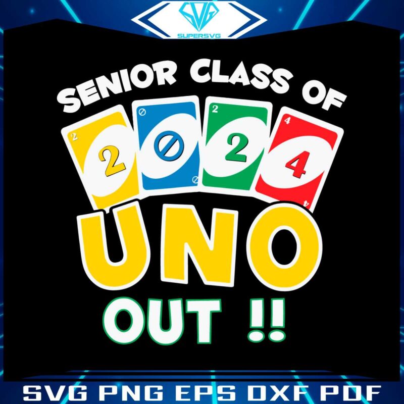 funny-senior-class-of-2024-uno-out-teacher-svg