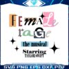 female-rage-the-musical-starring-taylor-swift-svg