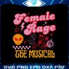 female-rage-the-musical-women-empowerment-svg
