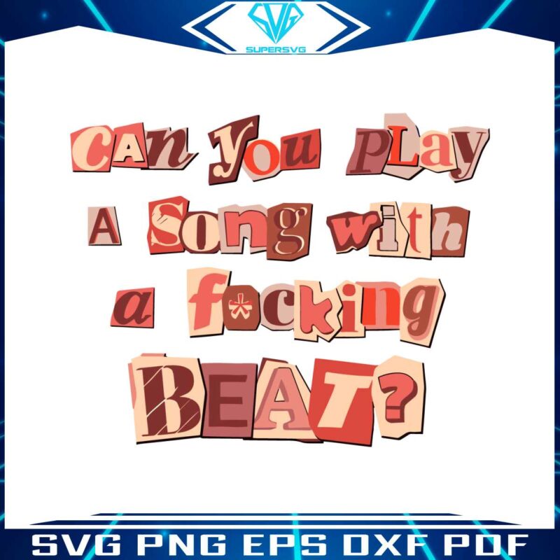 can-you-play-a-song-with-a-fucking-beat-svg