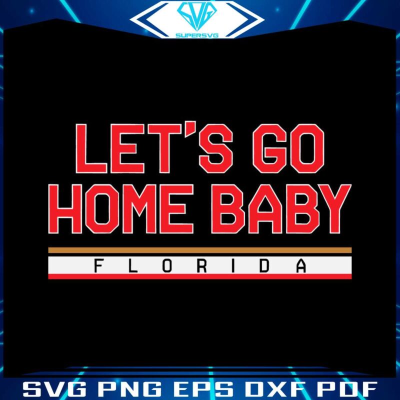 florida-hockey-lets-go-home-baby-svg