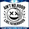 aint-no-hood-like-fatherhood-funny-dad-svg