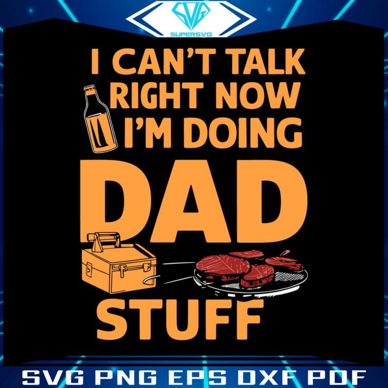 i-cant-talk-right-now-dad-life-svg