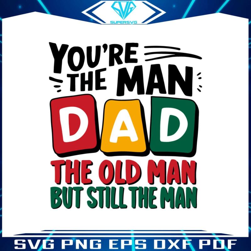 you-are-the-man-dad-funny-fathers-day-svg