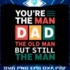 you-are-the-man-retro-dad-life-svg