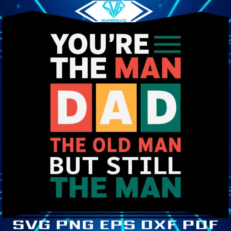 you-are-the-man-retro-dad-life-svg