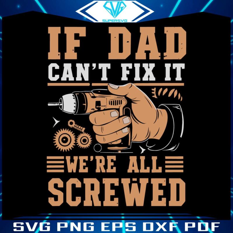 if-dad-cant-fix-it-retro-dad-tools-svg