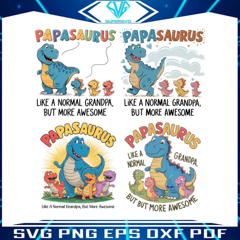 papasaurus-like-a-normal-grandpa-but-more-awesome-svg-bundle