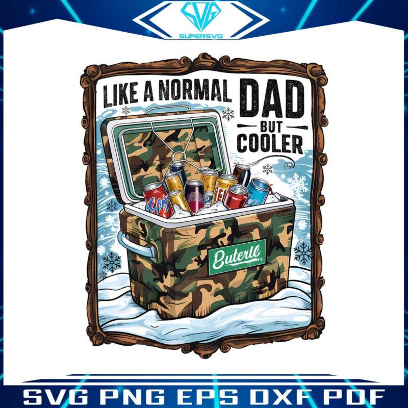 like-a-normal-dad-but-cooler-camouflage-dad-png