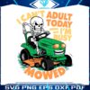 i-cant-adult-today-im-busy-mowed-daddy-quote-png