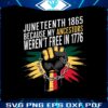 juneteenth-1865-my-ancestors-werent-free-in-1776-svg