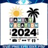family-vacation-2024-making-memories-together-svg