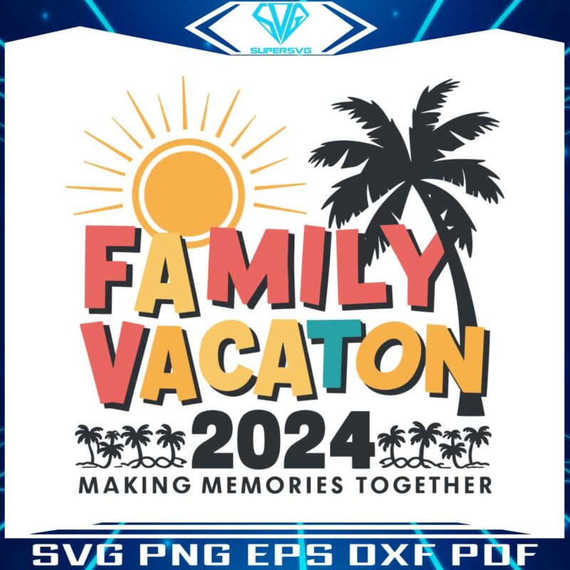 family-vacation-2024-beach-vibes-svg