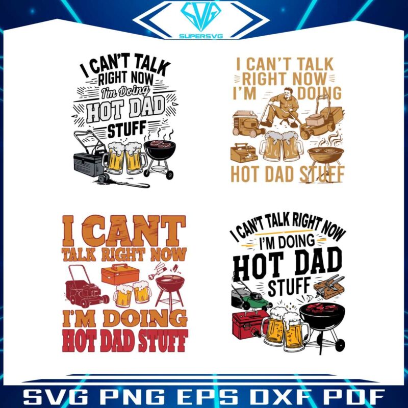 i-cant-talk-right-now-im-doing-hot-dad-stuff-svg-bundle