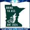 bring-ya-ass-ant-2024-the-state-of-minnesota-svg