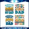 miniature-version-of-my-dad-svg-png-bundle