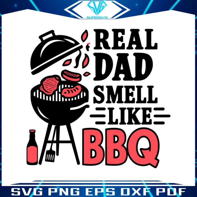 reel-dad-smell-like-bbq-grilling-dad-svg