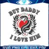 but-daddy-i-love-him-taylor-snake-svg
