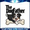 the-dogfather-dunny-dad-life-svg