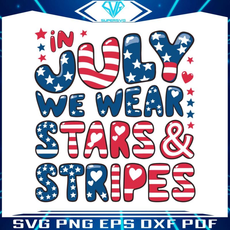 in-july-we-wear-stars-and-stripes-usa-flag-svg