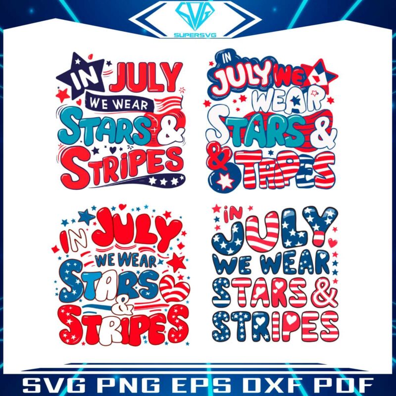 in-july-we-wear-stars-and-stripes-svg-bundle