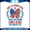 shes-a-good-girl-loves-her-mama-independence-day-svg