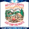 no-city-lights-just-camp-fire-nights-svg